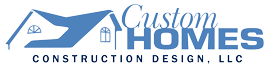 Custom Homes Construction Design, LLC